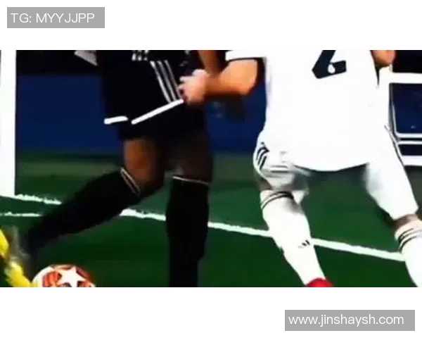 足球过裤裆的精彩瞬间解析与技巧分享让你成为球场上的明星球员